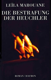 Cover: Leila Marouane. Die Bestrafung der Heuchler - Roman. Haymon Verlag, Innsbruck, 2005.