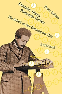 Buchcover: Peter Galison. Einsteins Uhren, Poincares Karten - Die Arbeit an der Ordnung der Zeit. S. Fischer Verlag, Frankfurt am Main, 2003.