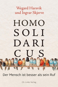 Buchcover: Wegard Harsvik / Ingvar Skjerve. Homo Solidaricus - Der Mensch ist besser als sein Ruf. Ch. Links Verlag, Berlin, 2021.