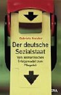 Cover: Gabriele Metzler. Der deutsche Sozialstaat - Vom bismarckschen Erfolgsmodell zum Pflegefall. Deutsche Verlags-Anstalt (DVA), München, 2003.
