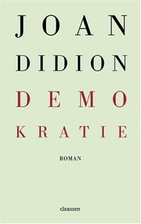Buchcover: Joan Didion. Demokratie - Roman. Claassen Verlag, Berlin, 2007.