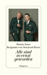 Buchcover: Benjamin von Stuckrad-Barre / Martin Suter. Alle sind so ernst geworden. Diogenes Verlag, Zürich, 2020.