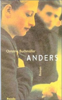 Christina Buchmüller. Anders - Roman. Pendo Verlag, München, 2000.