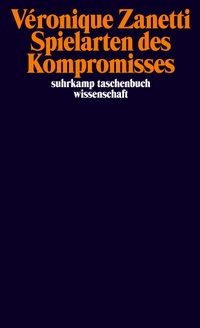Buchcover: Veronique Zanetti. Spielarten des Kompromisses. Suhrkamp Verlag, Berlin, 2022.