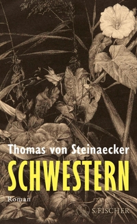 Thomas von Steinaecker. Schwestern - Roman. S. Fischer Verlag, Frankfurt am Main, 2026.