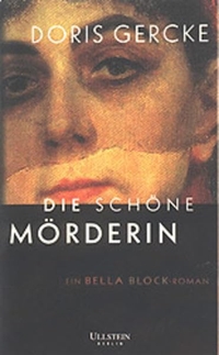 Buchcover: Doris Gercke. Die schöne Mörderin - Ein Bella Block-Roman. Ullstein Verlag, Berlin, 2001.