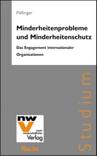 Buchcover: Pöllinger, Sigrid. Minderheitenprobleme und Minderheitenschutz - Das Engagement internationaler Organisationen. Neuer Wissenschaftlicher Verlag, Wien, 2001.
