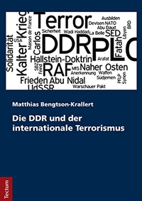 Buchcover: Matthias Bengtson-Krallert. Die DDR und der internationale Terrorismus. Tectum Verlag, Marburg, 2017.