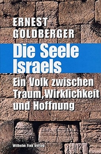 Buchcover: Ernest Goldberger. Die Seele Israels - Ein Volk zwischen Traum, Wirklichkeit und Hoffnung. Wilhelm Fink Verlag, Paderborn, 2004.