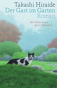 Cover: Takashi Hiraide. Der Gast im Garten - Roman. Insel Verlag, Berlin, 2015.