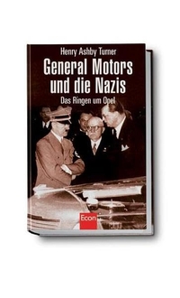 Buchcover: Henry Ashby Turner. General Motors und die Nazis - Das Ringen um Opel. Econ Verlag, Berlin, 2006.