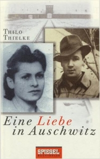 Cover: Thilo Thielke. Eine Liebe in Auschwitz. Spiegel Buchverlag, München, 2000.