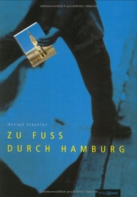 Buchcover: Werner Skrentny. Zu Fuß durch Hamburg - 20 Stadtteilrundgänge durch Geschichte und Gegenwart. Aktualisierte Neuausgabe. Die Hanse Verlag, Hamburg, 2001.