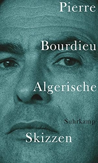 Buchcover: Pierre Bourdieu. Algerische Skizzen. Suhrkamp Verlag, Berlin, 2010.