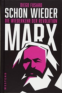 Buchcover: Diego Fusaro. Schon wieder Marx - Die Wiederkehr der Revolution. Westend Verlag, Frankfurt am Main, 2018.