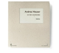 Buchcover: Andrea Heuser. vor dem verschwinden - Gedichte. Onomato Verlag, Düsseldorf, 2008.