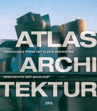 Buchcover: Elena Demartini / Francesca Prina. Atlas Architektur - Geschichte der Baukunst. Deutsche Verlags-Anstalt (DVA), München, 2006.