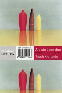 Buchcover: Jonathan Lethem. Als sie über den Tisch kletterte - Roman. Tropen Verlag, Stuttgart, 2002.
