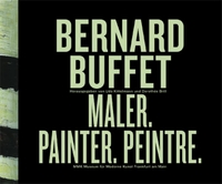 Cover: Bernhard Buffet - Maler. Painter. Peintre