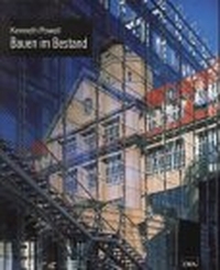 Kenneth Powell. Bauen im Bestand. Deutsche Verlags-Anstalt (DVA), München, 1999.