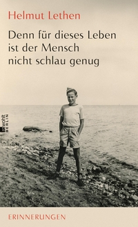Buchcover: Helmut Lethen. Denn für dieses Leben ist der Mensch nicht schlau genug - Erinnerungen. Rowohlt Berlin Verlag, Berlin, 2020.