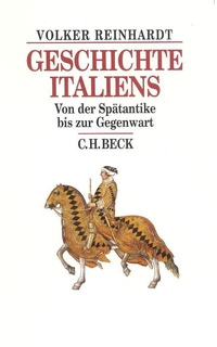 Buchcover: Volker Reinhardt. Geschichte Italiens - Von der Spätantike bis zur Gegenwart. C.H. Beck Verlag, München, 2003.