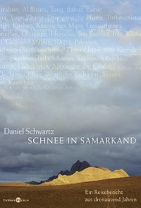 Buchcover: Daniel Schwartz. Schnee in Samarkand - Ein Reisebericht aus dreitausend Jahren. Eichborn Verlag, Köln, 2008.