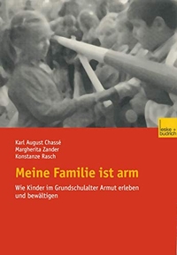 Buchcover: Meine Familie ist arm - Wie Kinder im Grundschulalter Armut erleben und bewältigen. Leske und Budrich Verlag, Opladen, 2003.