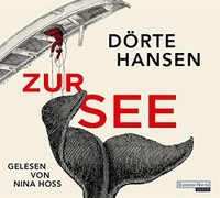 Buchcover: Dörte Hansen. Zur See - Roman. Gelesen von Nina Hoss (6 CDs). Random House Audio, München, 2022.