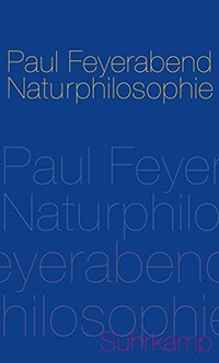 Buchcover: Paul Feyerabend. Naturphilosophie. Suhrkamp Verlag, Berlin, 2009.