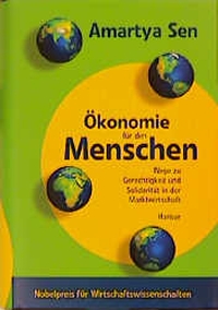 Buchcover: Amartya Sen. Ökonomie für den Menschen - Wege zu Gerechtigkeit und Solidarität in der Marktwirtschaft. Carl Hanser Verlag, München, 2000.