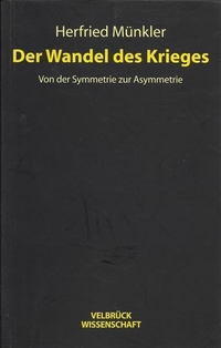 Buchcover: Herfried Münkler. Der Wandel des Krieges - Von der Symmetrie zur Asymmetrie. Velbrück Verlag, Weilerswist, 2006.