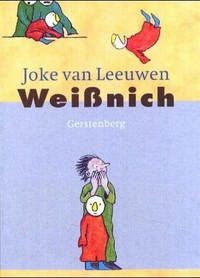 Buchcover: Joke van Leeuwen. Weißnich - (Ab 8 Jahre). Gerstenberg Verlag, Hildesheim, 2005.
