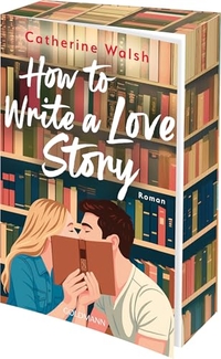 Catherine. How to Write a Love Story - Roman . Goldmann Verlag, München, 2026. Catherine. How to Write a Love Story - Roman . Goldmann Verlag, München, 2026.