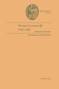 Buchcover: Petrus Canisius SJ (1521-1597) - Humanist und Europäer. Akademie Verlag, Berlin, 2000.