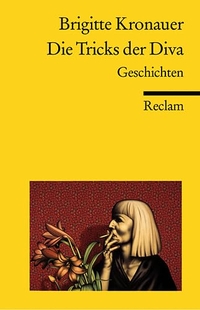 Buchcover: Brigitte Kronauer. Die Tricks der Diva - Geschichten. Reclam Verlag, Stuttgart, 2004.
