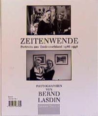 Buchcover: Bernd Lasdin. Zeitenwende / Westzeit-Story - Portraits aus Westdeutschland 1989-1999, Portraits aus Ostdeutschland 1986-1998. Edition Temmen, Bremen, 1999.
