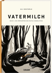 Buchcover: Uli Oesterle. Vatermilch 1: Die Irrfahrten des Rufus Himmelstoss - Graphic Novel (ab 14 Jahre). Carlsen Verlag, Hamburg, 2020.