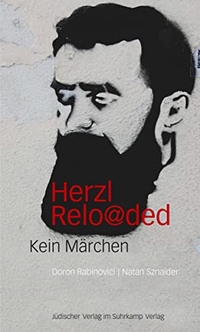Buchcover: Doron Rabinovici / Natan Sznaider. Herzl reloaded - Kein Märchen. Jüdischer Verlag im Suhrkamp Verlag, Berlin, 2016.