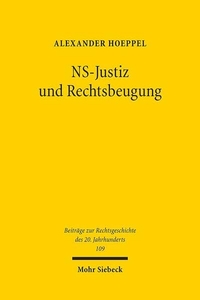 Buchcover: Alexander Hoeppel. NS-Justiz und Rechtsbeugung - Die strafrechtliche Ahndung deutscher Justizverbrechen nach 1945. Mohr Siebeck Verlag, Tübingen, 2019.
