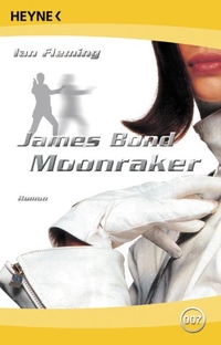 Buchcover: Ian Fleming. James Bond: Moonraker - Roman. Heyne Verlag, München, 2003.