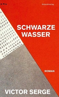 Buchcover: Victor Serge. Schwarze Wasser - Roman. Rotpunktverlag, Zürich, 2014.