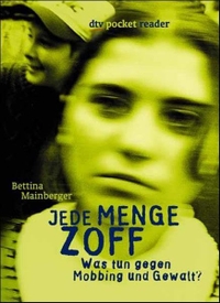 Buchcover: Bettina Mainberger. Jede Menge Zoff - Was tun gegen Mobbing und Gewalt? (Ab 12 Jahre). dtv, München, 2000.