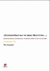 Buchcover: Rita Kuczynski. Ostdeutschland war nie etwas Natürliches - Deutschlandkenner aus Mittel- und Osteuropa, Frankreich, Großbritannien und den USA über das vereinte Deutschland. Parthas Verlag, Berlin, 2005.