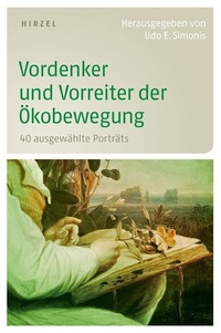 Buchcover: Udo E. Simonis. Vordenker und Vorreiter der Ökobewegung - 40 ausgewählte Porträts. Hirzel Verlag, Stuttgart, 2014.
