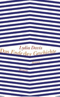 Buchcover: Lydia Davis. Das Ende der Geschichte - Roman. Droschl Verlag, Graz, 2009.