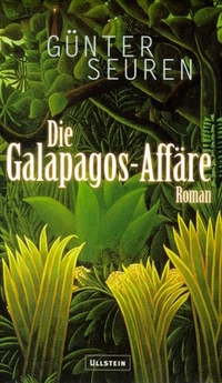 Buchcover: Günter Seuren. Die Galapagos-Affäre - Roman. Ullstein Verlag, Berlin, 2001.