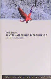 Buchcover: Axel Brauns. Buntschatten und Fledermäuse - Das Leben in einer anderen Welt. Hoffmann und Campe Verlag, Hamburg, 2002.