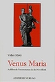 Cover: Volker Klotz. Venus Maria - Auflebende Frauenstatuen in der Novellistik. Aisthesis Verlag, Bielefeld, 1999.