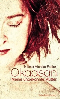 Buchcover: Milena Michiko Flasar. Okaasan - Meine unbekannte Mutter. Residenz Verlag, Salzburg, 2010.